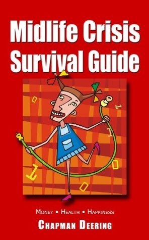 Midlife Crisis Survival Guide by Chapman Deering | Goodreads