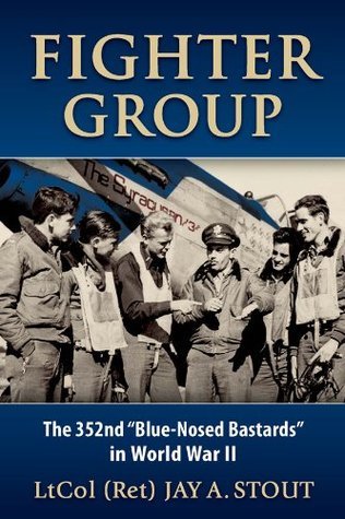 Fighter Group: The 352nd "Blue-Nosed Bastards" in World War II