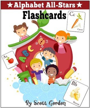 Alphabet All-Stars Flashcards by Scott Gordon | Goodreads