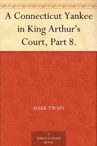 A Connecticut Yankee in King Arthur's Court, Part 8. book cover