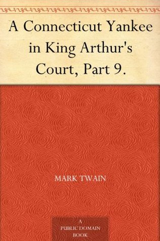A Connecticut Yankee in King Arthur's Court, Part 9. book cover