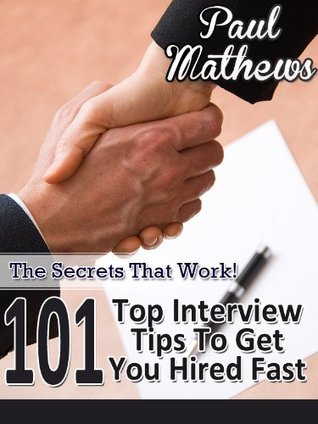 101 Top Interview Tips To Get You Hired Fast - The Secrets That Work ...