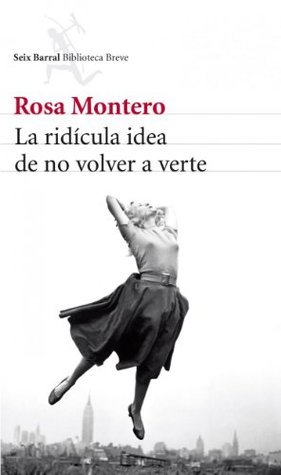 La ridícula idea de no volver a verte