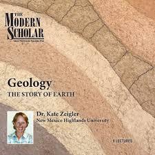 The Modern Scholar: Geology: The Story of Earth