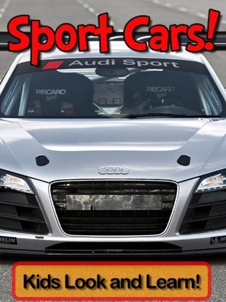 Sports Cars! Learn About Sports Cars and Enjoy Colorful Pictures - Look and Learn!