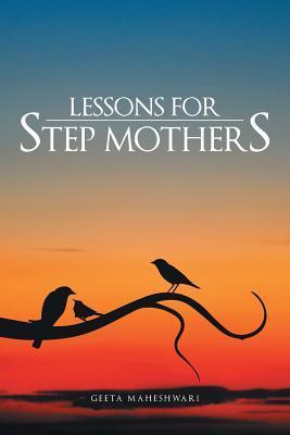 Lessons for Step Mothers by Geeta Maheshwari | Goodreads