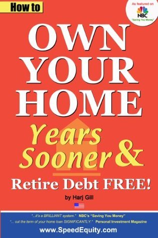 How to Own Your Home Years Sooner & Retire Debt Free