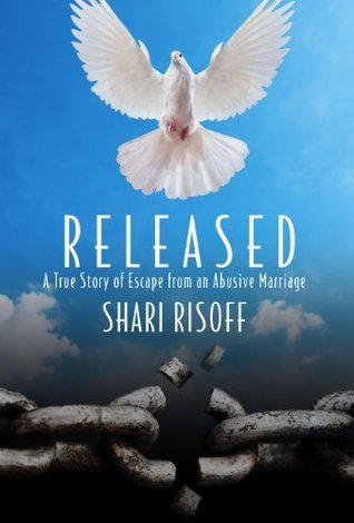 Released: A True Story of Escape from an Abusive Marriage