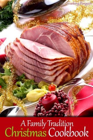A Family Tradition Christmas Cookbook by Shirley Rene Janisse | Goodreads