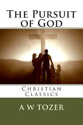 Tozer Books The Pursuit of God by A.W. Tozer | Goodreads