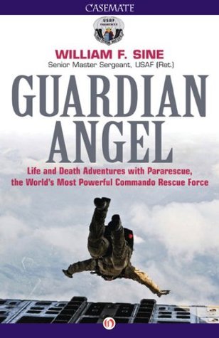 Guardian Angel: Life and Death Adventures with Pararescue, the World's Most Powerful Commando Rescue Force