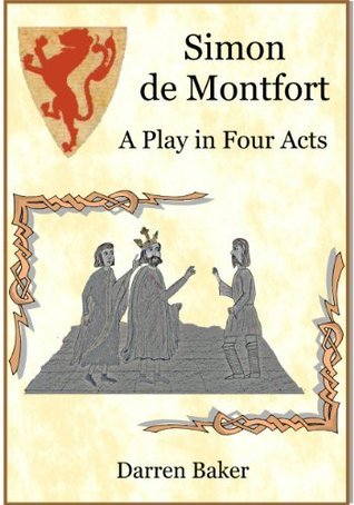 Simon de Montfort by Darren Baker | Goodreads