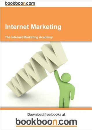 Internet Marketing by The Internet Marketing Academy | Goodreads