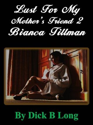 Lust For My Mother's Friend 2 - Bianca Tillman