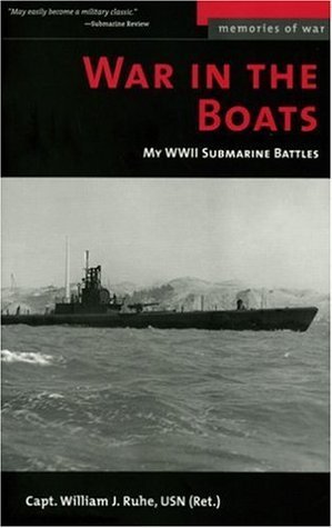 War in the Boats: My WWII Submarine Battles
