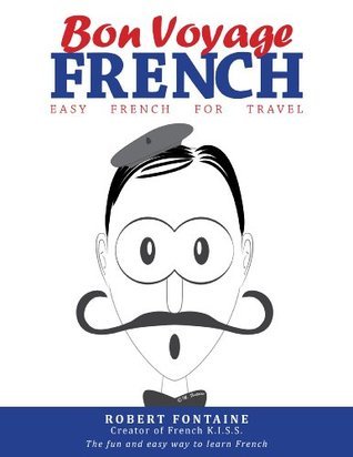 Bon Voyage French by Robert Fontaine | Goodreads