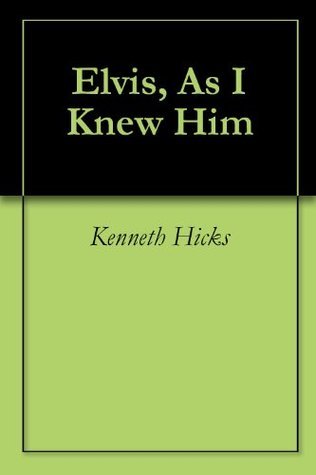 Elvis, As I Knew Him