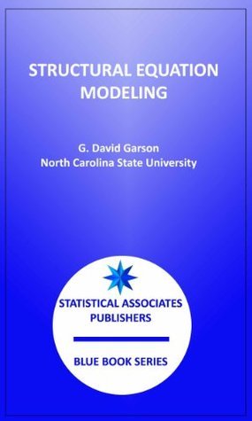 Structural Equation Modeling: 2015 Edition by G. David Garson | Goodreads