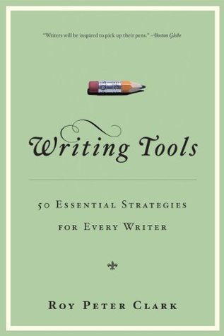 Writing Tools: 55 Essential Strategies for Every Writer