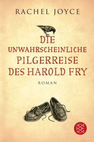 Die unwahrscheinliche Pilgerreise des Harold Fry (Harold Fry, #1)