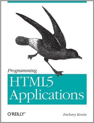 Programming HTML5 Applications: Building Powerful Cross-Platform ...
