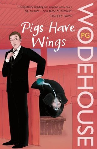 Pigs Have Wings (Blandings Castle)