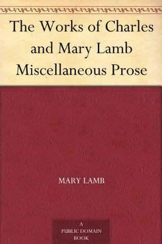 The Works of Charles and Mary Lamb Miscellaneous Prose book cover