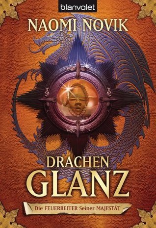Drachenglanz (Die Feuerreiter Seiner Majestät #4)