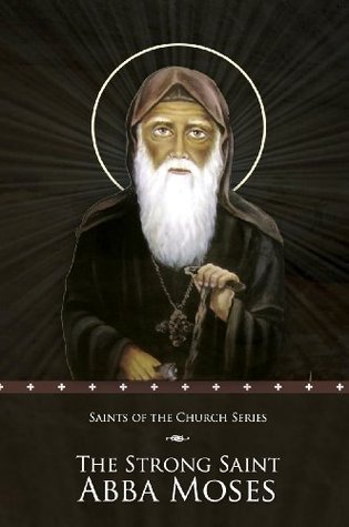 The Strong Saint Abba Moses