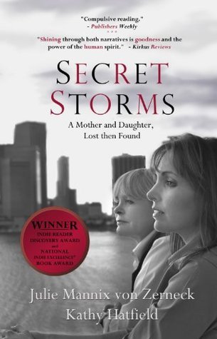 Secret Storms: A Mother and Daughter, Lost then Found by Julie Mannix