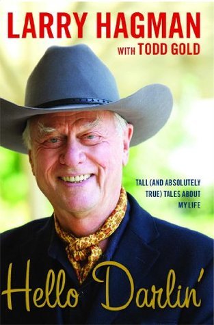 Hello Darlin'!: Tall (and Absolutely True) Tales About My Life