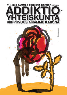 Addiktioyhteiskunta : riippuvuus aikamme ilmiönä