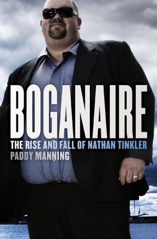 Boganaire: The Rise and Fall of Nathan Tinkler