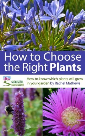 How to Choose the Right Plants For Your Garden - Planting Know-How Made ...