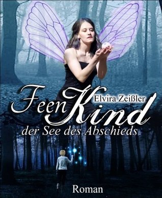 Der See des Abschieds (Feenkind, #1)