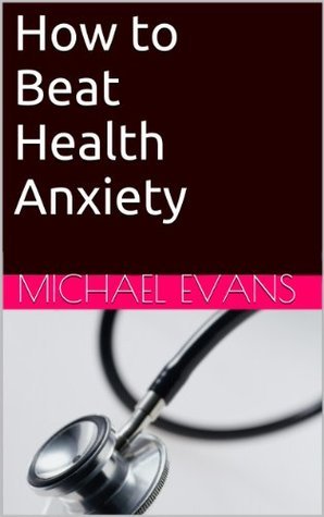 How to Beat Health Anxiety