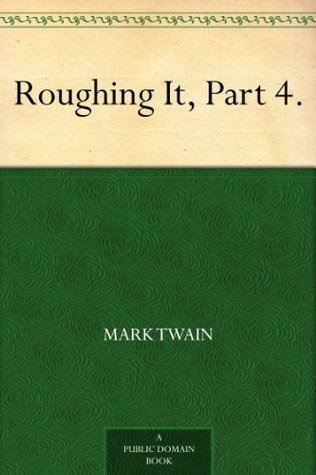 Roughing It, Part 4. book cover