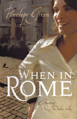 When In Rome - Chasing La Dolce Vita