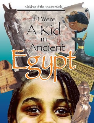 If I Were A kid in Ancient Egypt