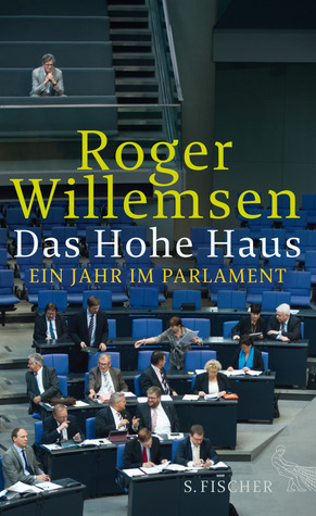 Das Hohe Haus. Ein Jahr im Parlament