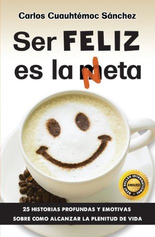Ser feliz es la meta book cover