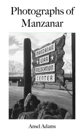 Photographs of Manzanar book cover