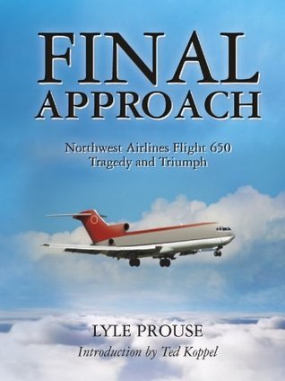 Final Approach - Northwest Airlines Flight 650, Tragedy and Triumph