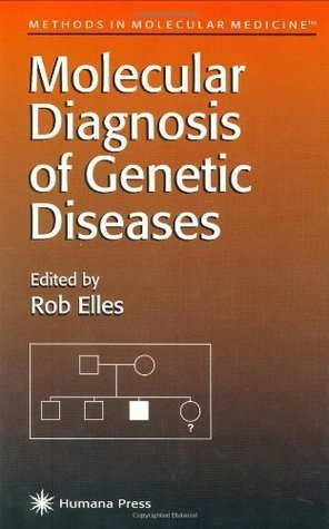 Molecular Diagnosis of Genetic Diseases by Rob Elles | Goodreads