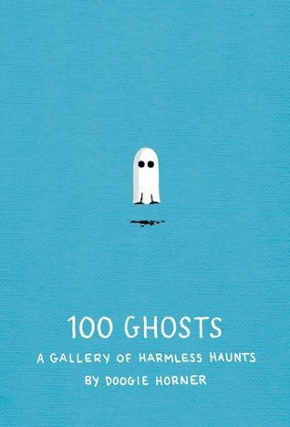 100 Ghosts: A Gallery of Harmless Haunts