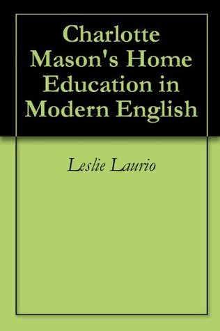 Charlotte Mason's Home Education in Modern English book cover