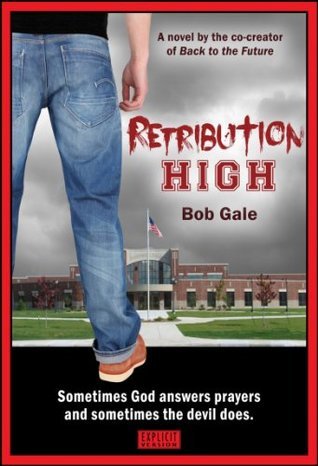 Retribution High - Explicit Version - A Short, Violent Novel about Bullying, Revenge, and the Hell known as High School book cover