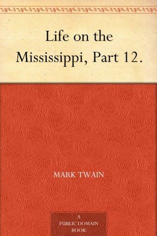 Life on the Mississippi, Part 12. book cover