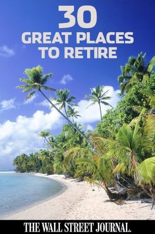 The Wall Street Journal s 30 Great Places to Retire by The Wall Street