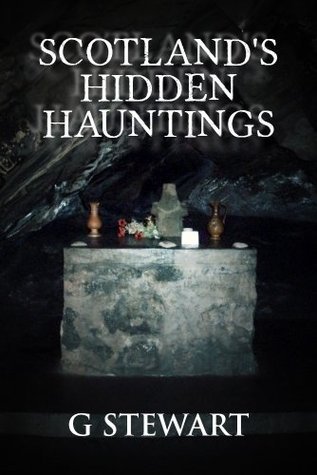 Scotland's Hidden Hauntings: A Collection of Real Ghost Stories